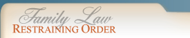 Family Law: Restraining Order